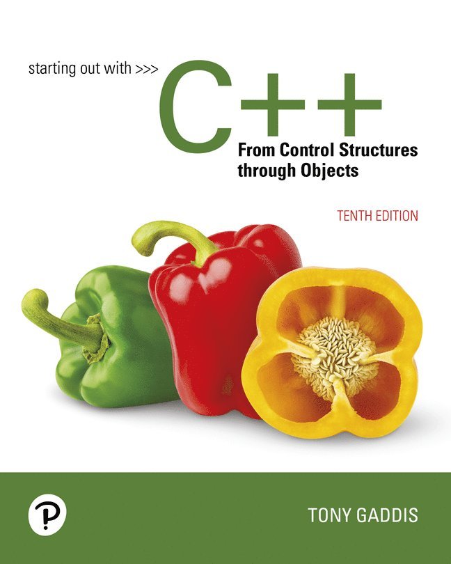 Starting Out with C++ from Control Structures Through Objects