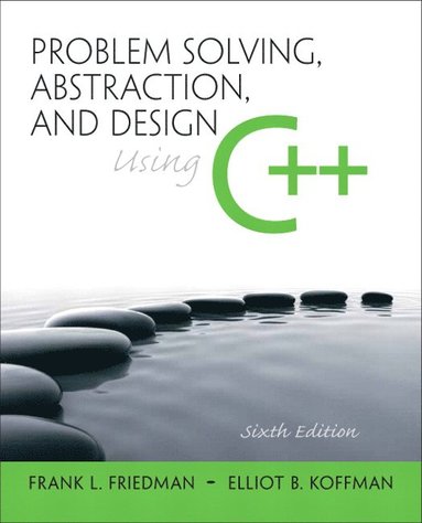 bokomslag Problem Solving, Abstraction, and Design using C++