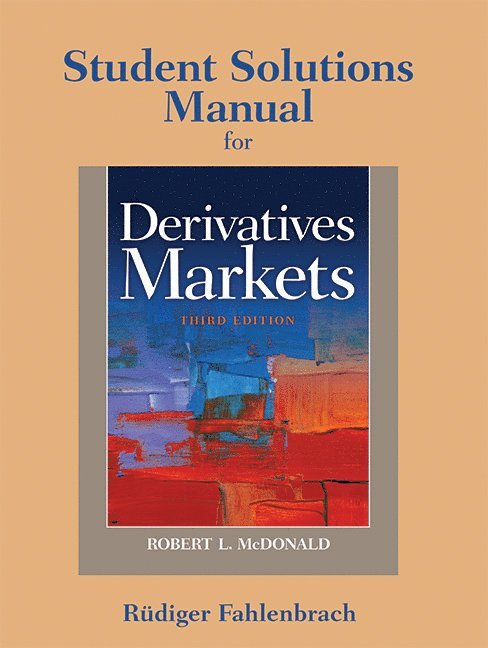 Student Solutions Manual for Derivatives Markets