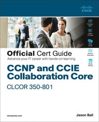 bokomslag CCNP and CCIE Collaboration Core CLCOR 350-801 Official Cert Guide