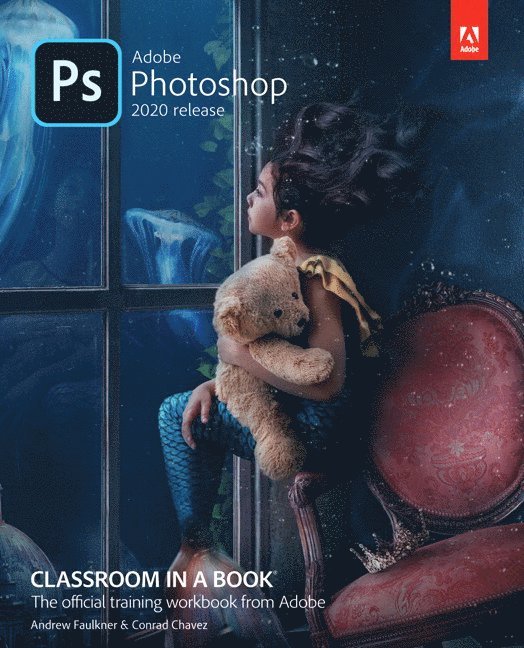 Andrew Faulkner, Conrad Chavez - Adobe Photoshop Classroom in a Book (2020 release), Häftad