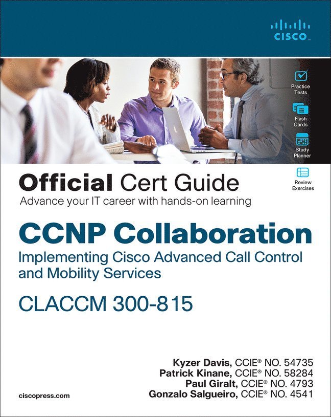 CCNP Collaboration Call Control and Mobility CLACCM 300-815 Official Cert Guide 1