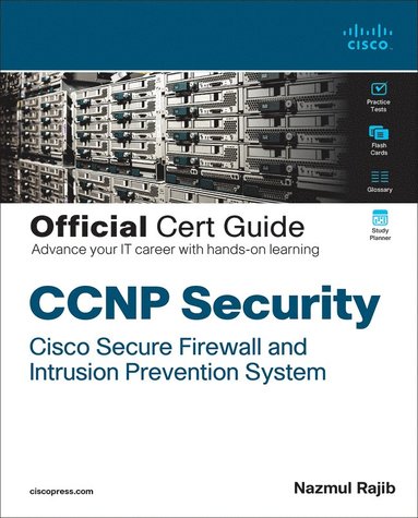 bokomslag CCNP Security Cisco Secure Firewall and Intrusion Prevention System Official Cert Guide