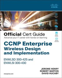 bokomslag CCNP Enterprise Wireless Design ENWLSD 300-425 and Implementation ENWLSI 300-430 Official Cert Guide