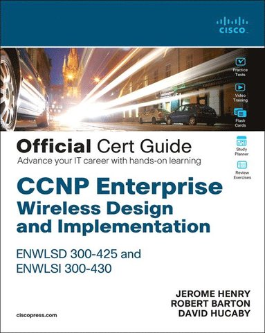 bokomslag CCNP Enterprise Wireless Design ENWLSD 300-425 and Implementation ENWLSI 300-430 Official Cert Guide