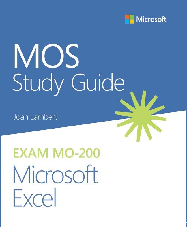 MOS Study Guide for Microsoft Excel Exam MO-200 1