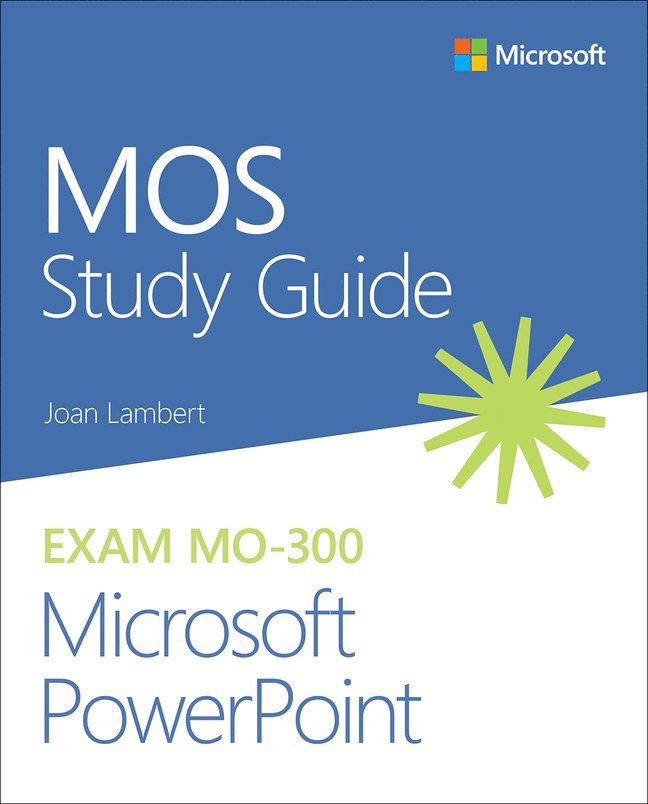 MOS Study Guide for Microsoft PowerPoint Exam MO-300 1