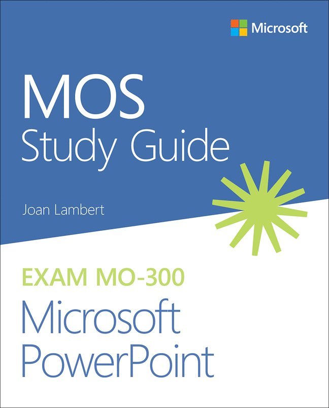 Joan Lambert - MOS Study Guide for Microsoft PowerPoint Exam MO-300, Häftad
