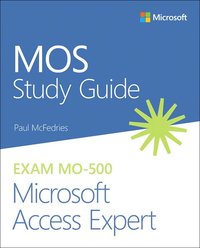 bokomslag MOS Study Guide for Microsoft Access Expert Exam MO-500