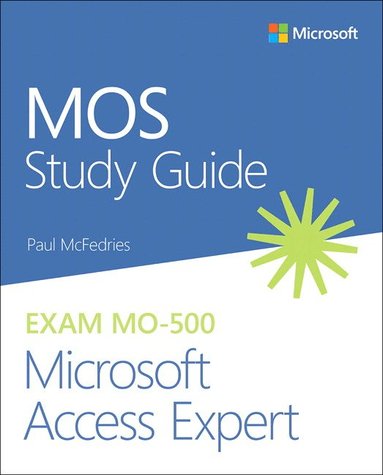 bokomslag MOS Study Guide for Microsoft Access Expert Exam MO-500