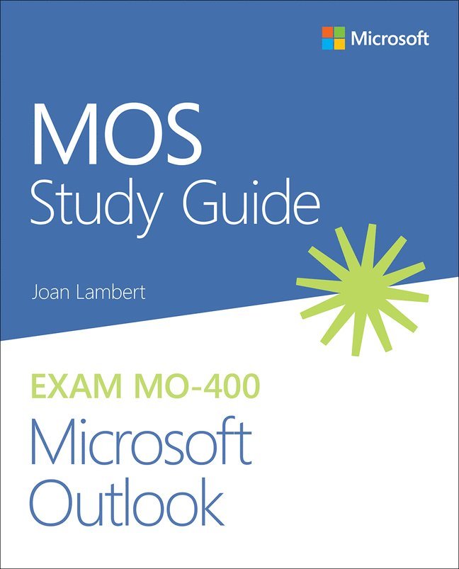MOS Study Guide for Microsoft Outlook Exam MO-400 1