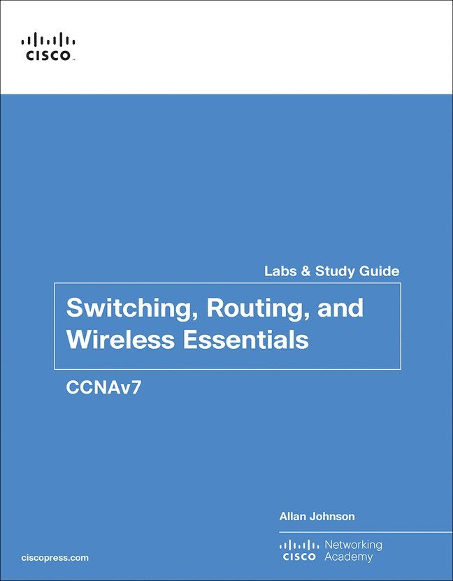 Switching, Routing, and Wireless Essentials Labs and Study Guide (CCNAv7) 1