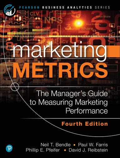 Neil Bendle, Paul Farris, Phillip Pfeifer, David Reibstein - Marketing Metrics, Häftad
