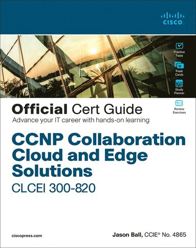 bokomslag CCNP Collaboration Cloud and Edge Solutions CLCEI 300-820 Official Cert Guide