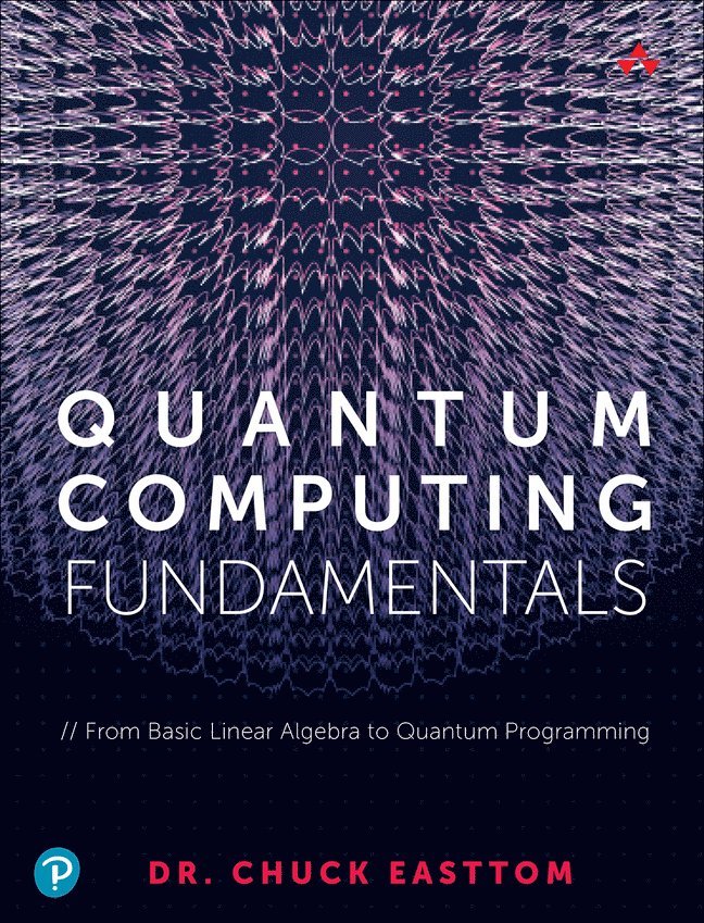 William (Chuck) Easttom II, William Easttom II - Quantum Computing Fundamentals, Häftad