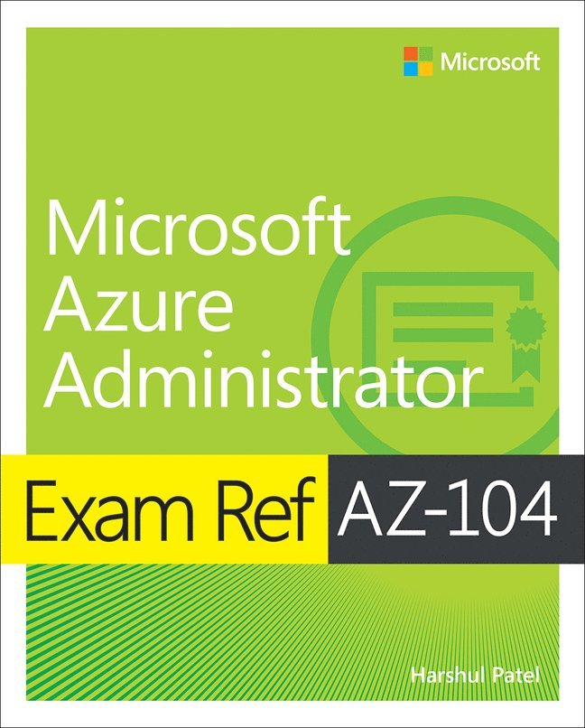 Harshul Patel, Michael Washam, Jonathan Tuliani, Scott Hoag - Exam Ref AZ-104 Microsoft Azure Administrator, Häftad