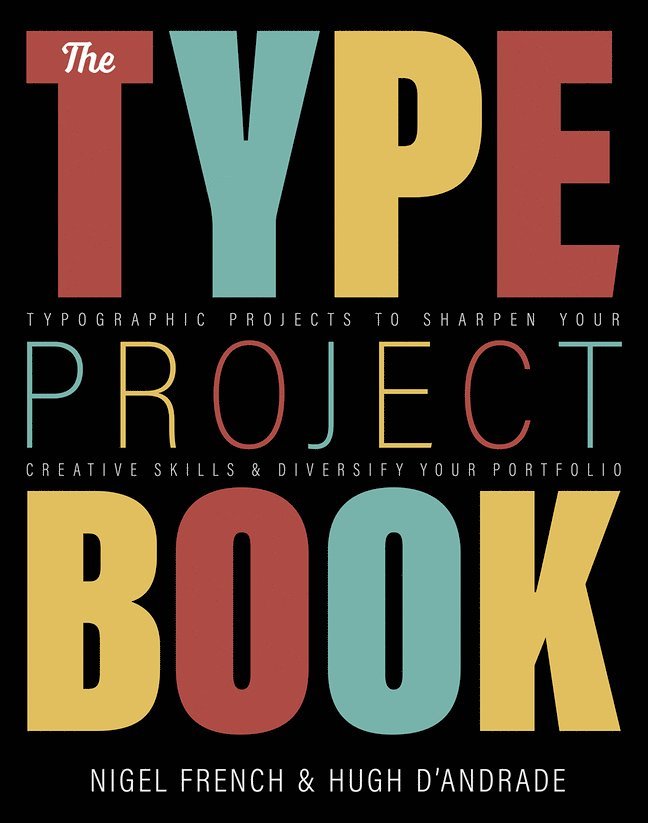 Nigel French, Hugh D'Andrade - Type Project Book, The, Häftad