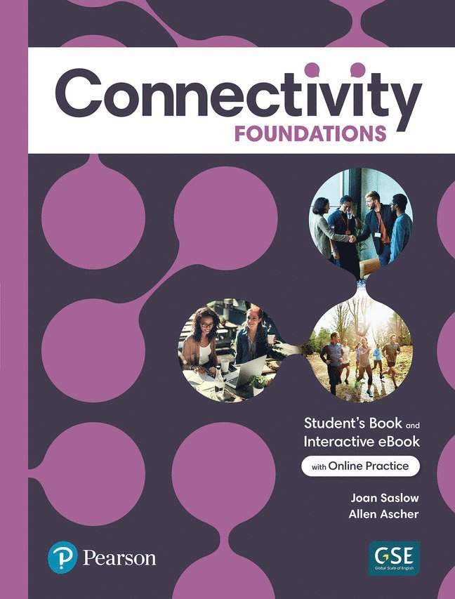Joan Saslow, Allen Ascher - Connectivity Foundations Student's Book & Interactive Student's eBook with Online Practice, Digital Resources and App, Häftad