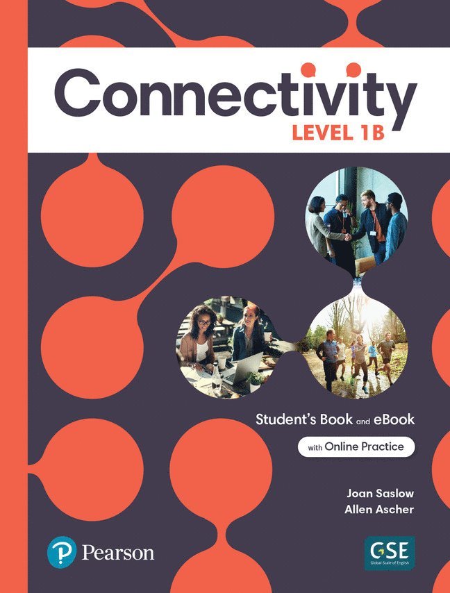 Joan Saslow, Allen Ascher - Connectivity Level 1B Student's Book & Interactive Student's eBook with Online Practice, Digital Resources and App, Häftad