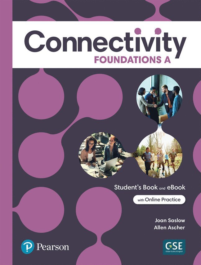 Joan Saslow, Allen Ascher - Connectivity Foundations A Student's Book & Interactive Student's eBook with Online Practice, Digital Resources and App, Häftad