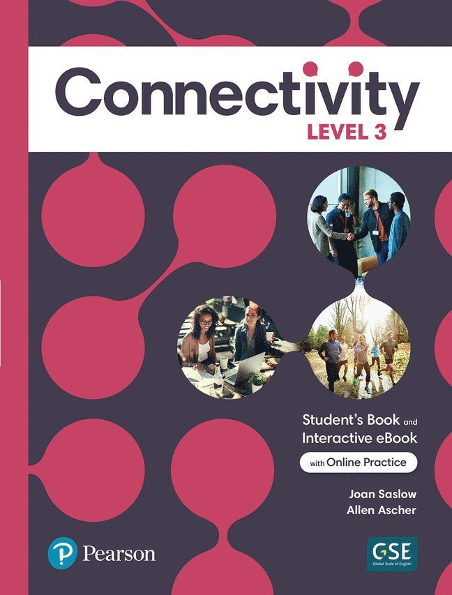 Joan Saslow, Allen Ascher - Connectivity Level 3 Student's Book & Interactive Student's eBook with Online Practice, Digital Resources and App, Häftad