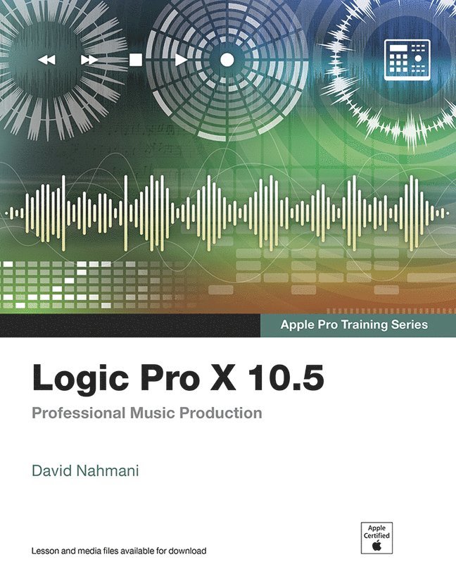 Nahmani, D: Logic Pro X 10.5 - Apple Pro Training Series