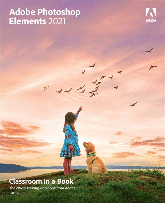 Adobe Photoshop Elements 2021 Classroom in a Book 1