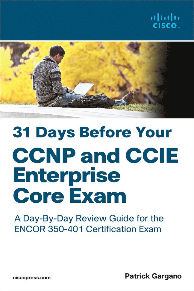 Patrick Gargano - 31 Days Before Your CCNP and CCIE Enterprise Core Exam, Häftad