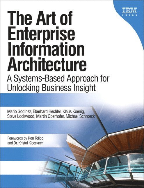 Mario Godinez, Eberhard Hechler, Klaus Koenig, Steve Lockwood, Martin Oberhofer, Michael Schroeck - Art of Enterprise Information Architecture, The, Häftad
