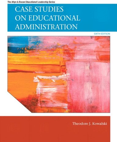 Theodore Kowalski - Case Studies on Educational Administration, Häftad