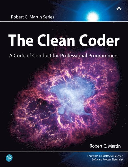 The Clean Coder: A Code Of Conduct For Professional Programmers 1