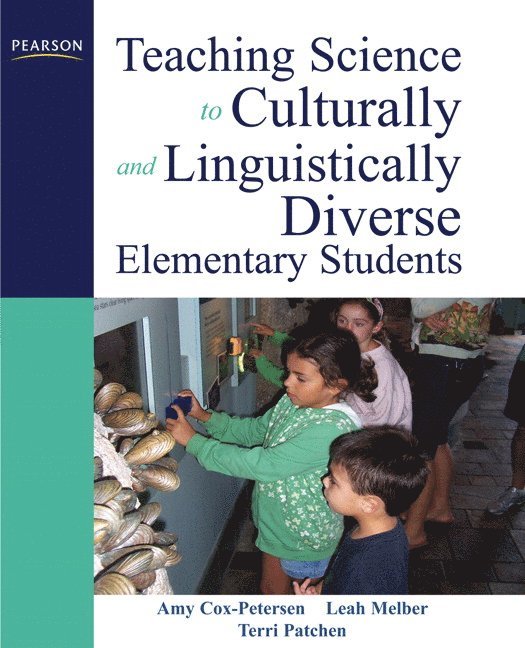Amy Cox-Petersen, Leah Melber, Terri Patchen - Teaching Science to Culturally and Linguistically Diverse Elementary Students, Häftad