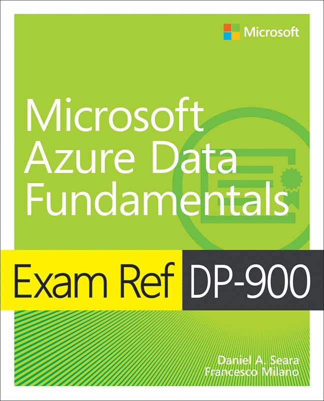 Daniel Seara, Francesco Milano - Exam Ref DP-900 Microsoft Azure Data Fundamentals, Häftad
