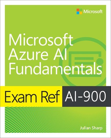 bokomslag Exam Ref AI-900 Microsoft Azure AI Fundamentals