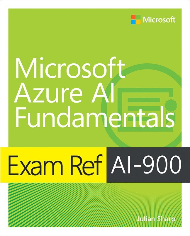 Julian Sharp - Exam Ref AI-900 Microsoft Azure AI Fundamentals, Häftad