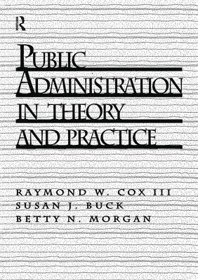 Raymond W Cox III - Public Administration in Theory and Practice, Häftad