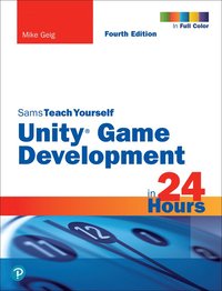 bokomslag Unity Game Development in 24 Hours, Sams Teach Yourself