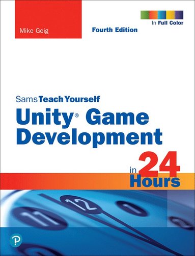 bokomslag Unity Game Development in 24 Hours, Sams Teach Yourself