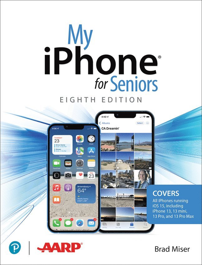 My iPhone for Seniors (covers all iPhone running iOS 15, including the new series 13 family) 1