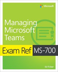 bokomslag Exam Ref MS-700 Managing Microsoft Teams