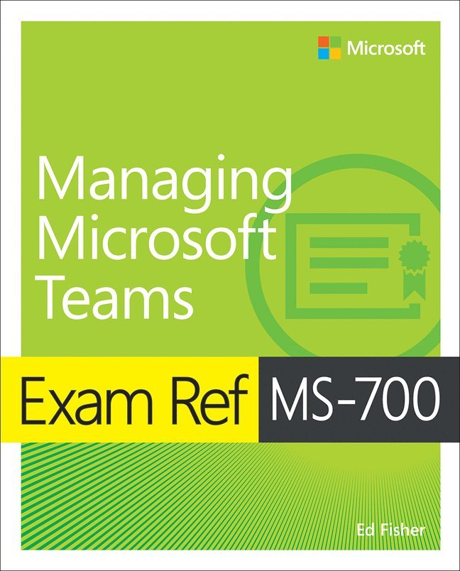 Exam Ref MS-700 Managing Microsoft Teams 1