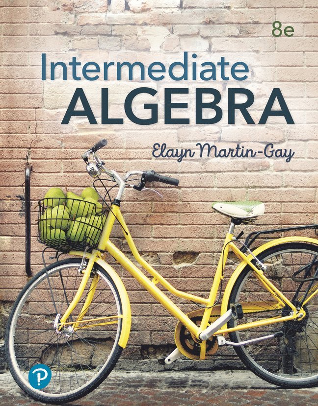 Elayn Martin-Gay - Intermediate Algebra, 8e ©2023 (HS Binding), Inbunden