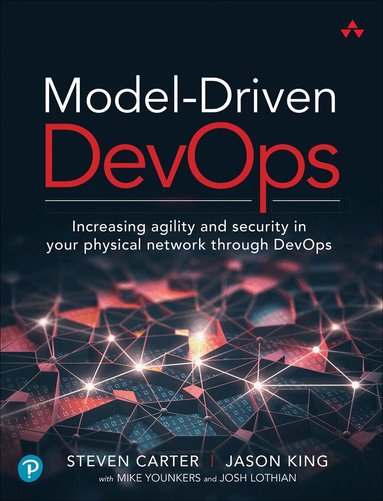 Steven Carter, Jason King, Mike Younkers, Josh Lothian - Model-Driven DevOps, Häftad
