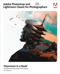 bokomslag Adobe Photoshop and Lightroom Classic Classroom in a Book