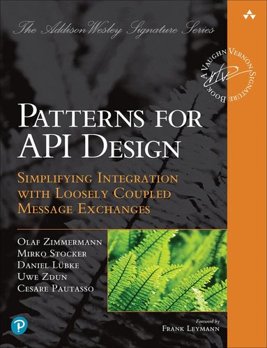 Olaf Zimmermann, Mirko Stocker, Daniel Lubke, Uwe Zdun, Cesare Pautasso - Patterns for API Design, Häftad