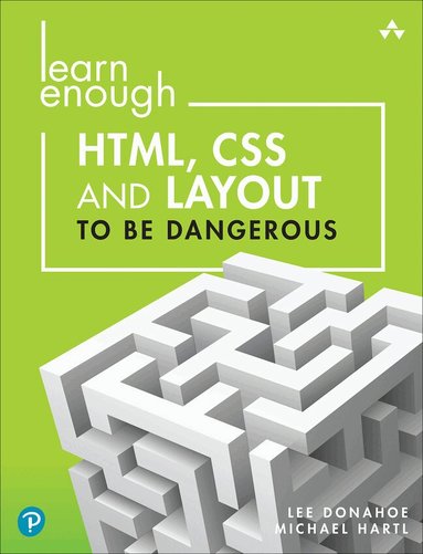 Lee Donahoe, Michael Hartl - Learn Enough HTML, CSS and Layout to Be Dangerous, Häftad