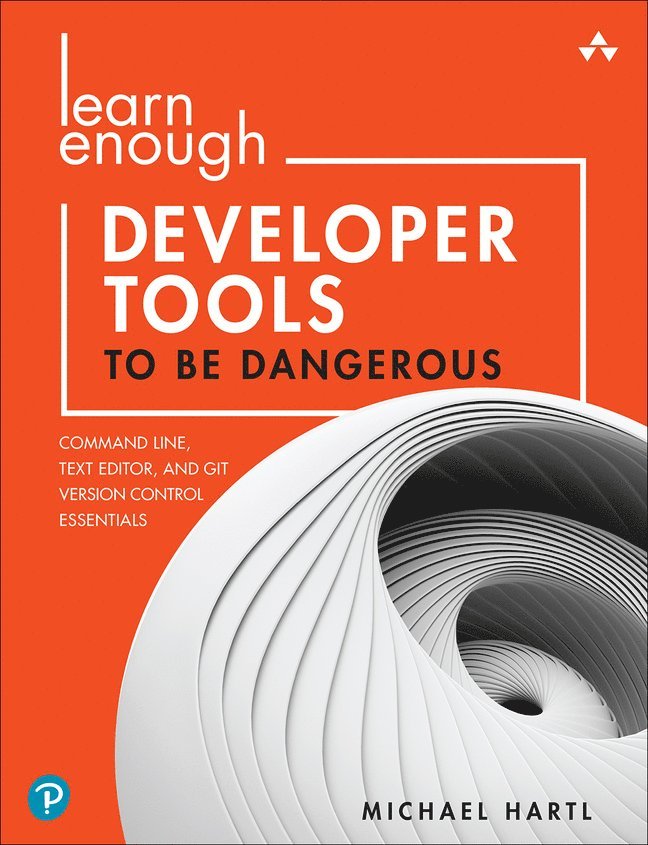 Michael Hartl - Learn Enough Developer Tools to Be Dangerous, Häftad