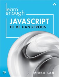 bokomslag Learn Enough JavaScript to Be Dangerous