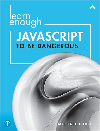 Michael Hartl - Learn Enough JavaScript to Be Dangerous, Häftad