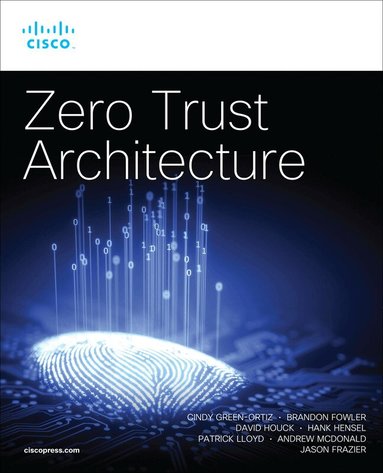 Cindy Green-Ortiz, Brandon Fowler, David Houck, Hank Hensel, Patrick Lloyd, Andrew McDonald, Jason Frazier - Zero Trust Architecture, Häftad